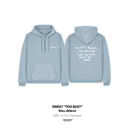 Sweat bleu délavé « too busy »